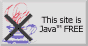 [ This site is java free 
]